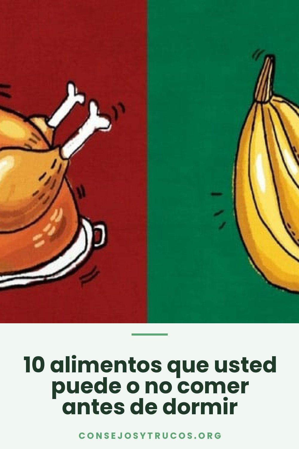 10 alimentos que usted puede o no comer antes de dormir