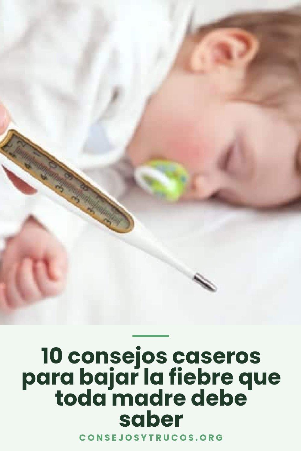 10 consejos caseros para bajar la fiebre que toda madre debe saber