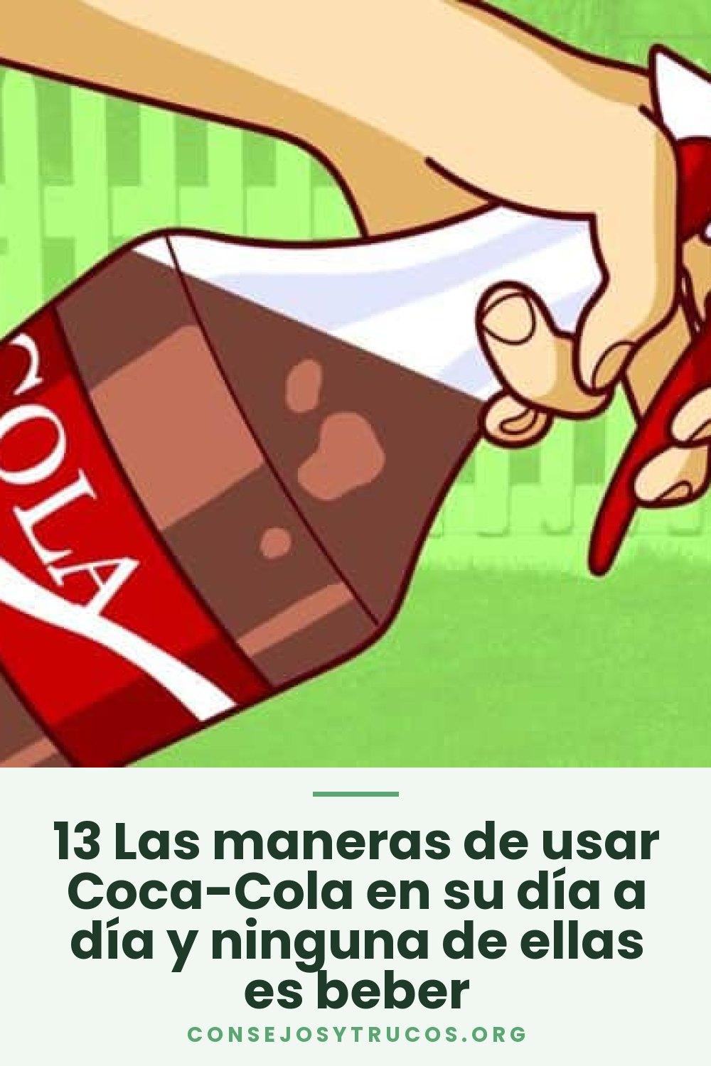 13 Las maneras de usar Coca-Cola en su día a día y ninguna de ellas es beber