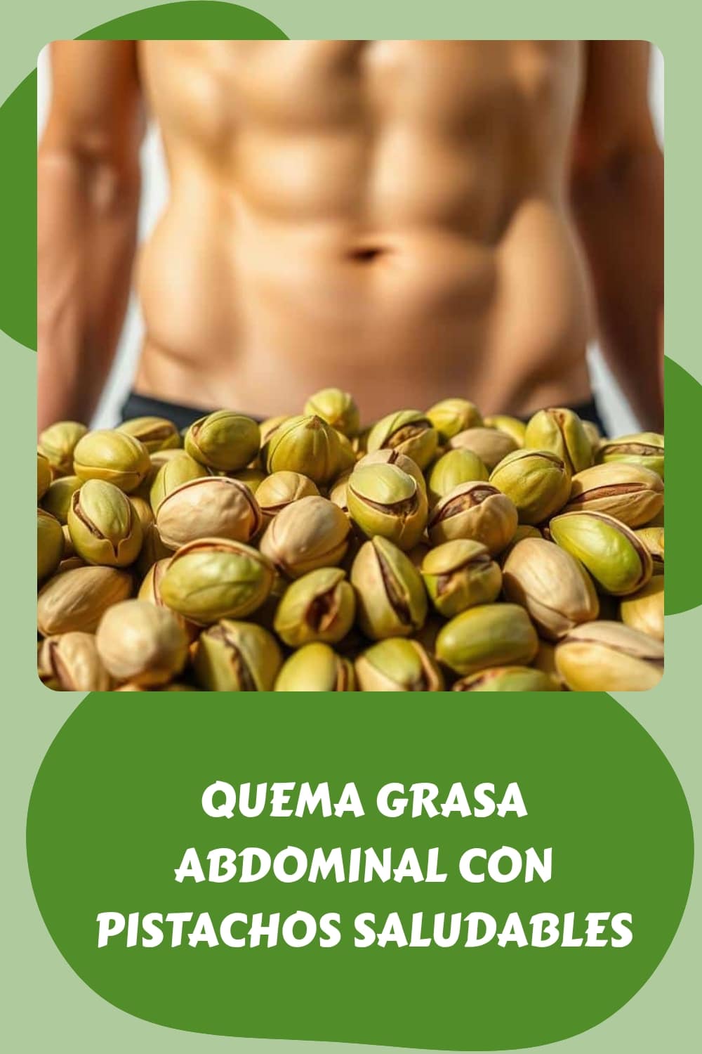 Quema Grasa Abdominal con Pistachos Saludables generated pin 2076