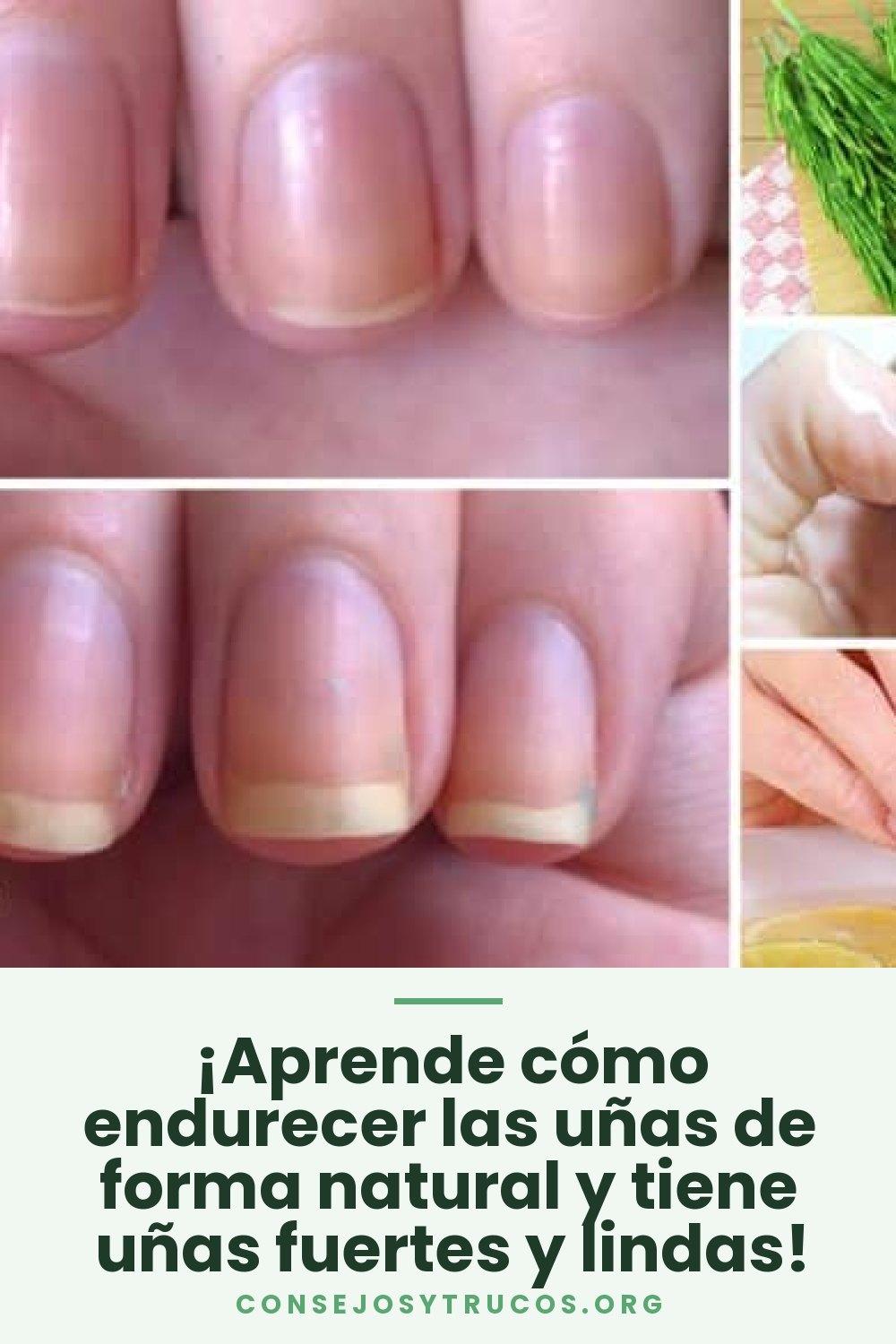 ¡Aprende cómo endurecer las uñas de forma natural y tiene uñas fuertes y lindas!