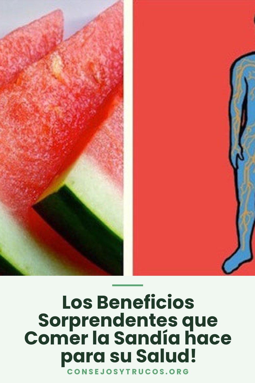Los Beneficios Sorprendentes que Comer la Sandía hace para su Salud!
