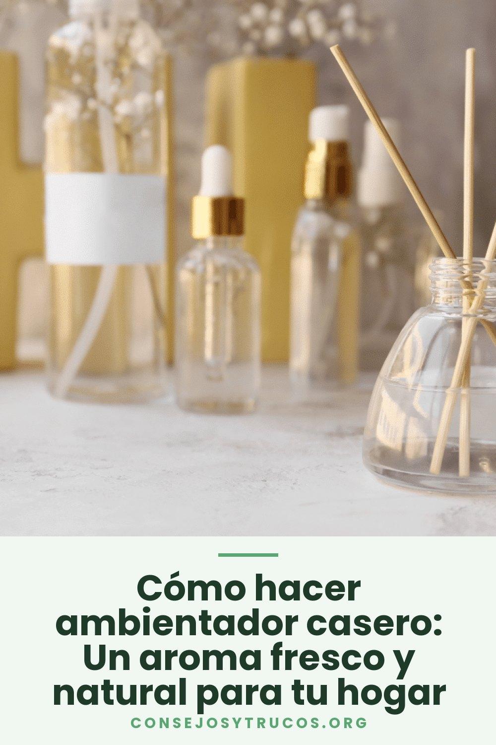 Cómo hacer ambientador casero: Un aroma fresco y natural para tu hogar