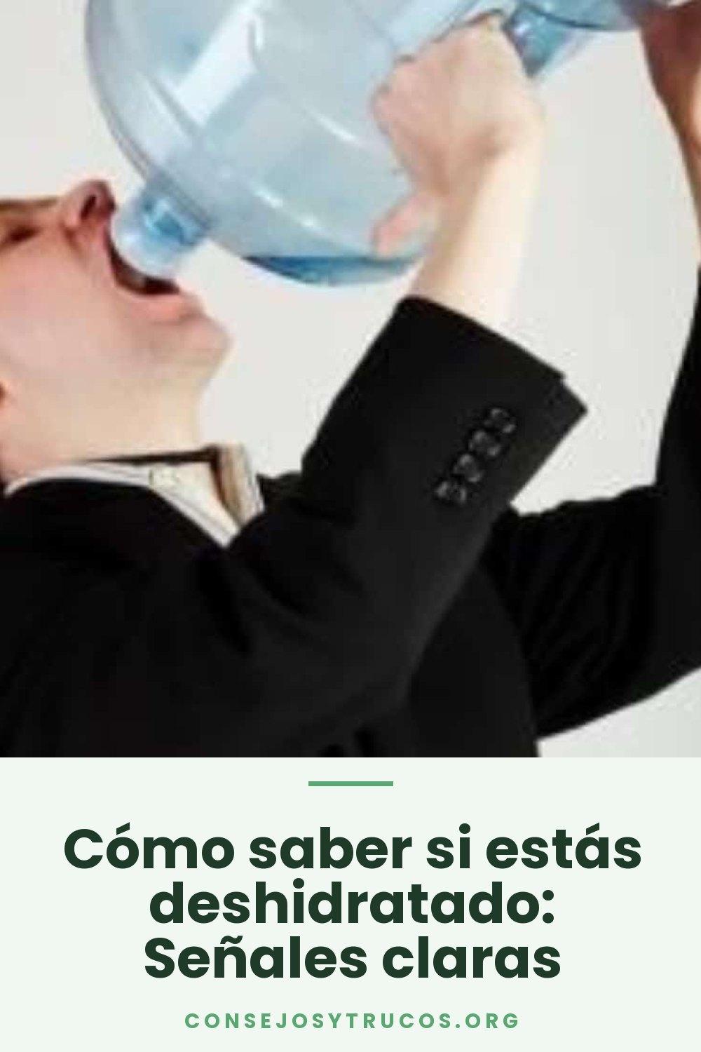 Cómo saber si estás deshidratado: Señales claras