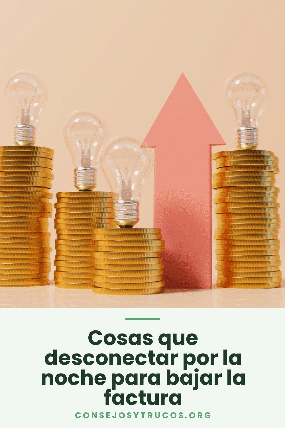Cosas que desconectar por la noche para bajar la factura