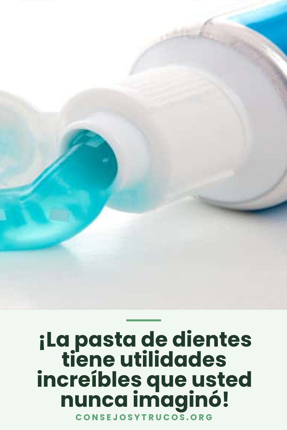 ¡La pasta de dientes tiene utilidades increíbles que usted nunca imaginó!
