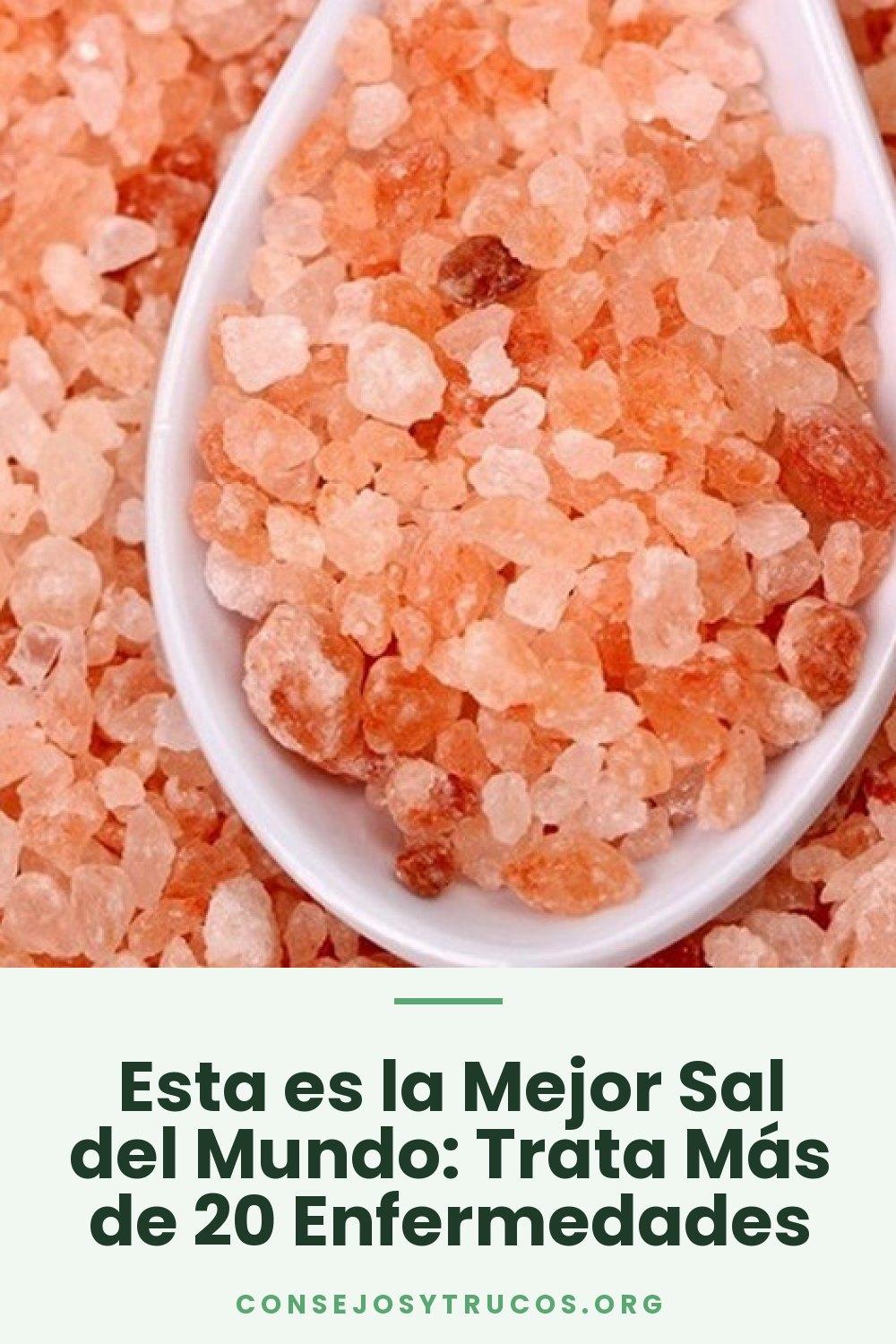 Esta es la Mejor Sal del Mundo: Trata Más de 20 Enfermedades