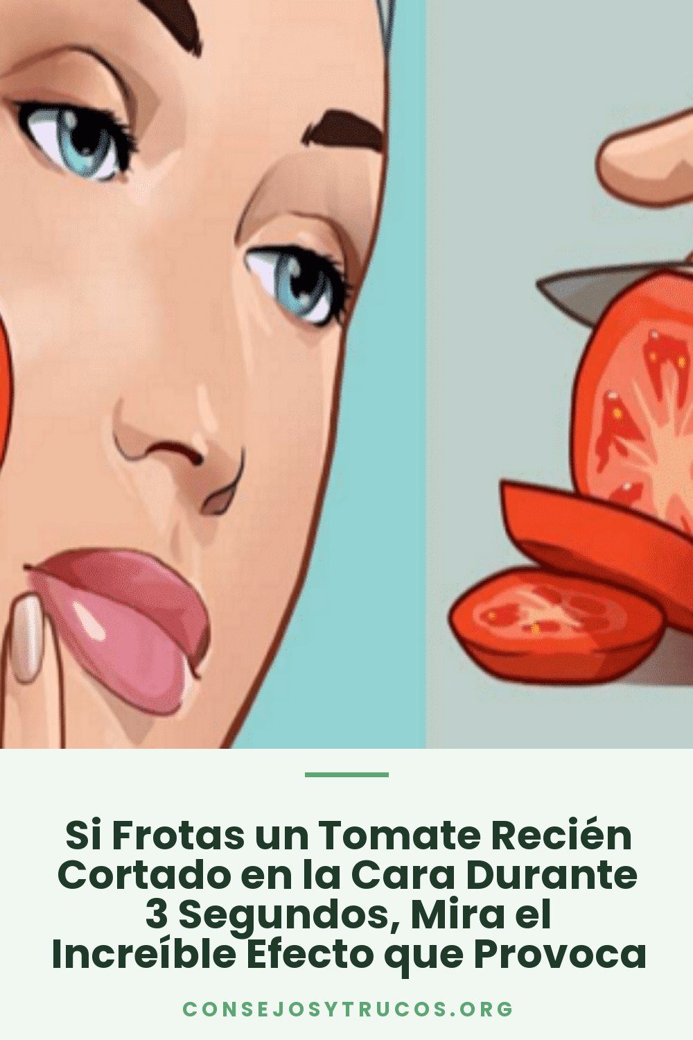 Si Frotas un Tomate Recién Cortado en la Cara Durante 3 Segundos, Mira el Increíble Efecto que Provoca