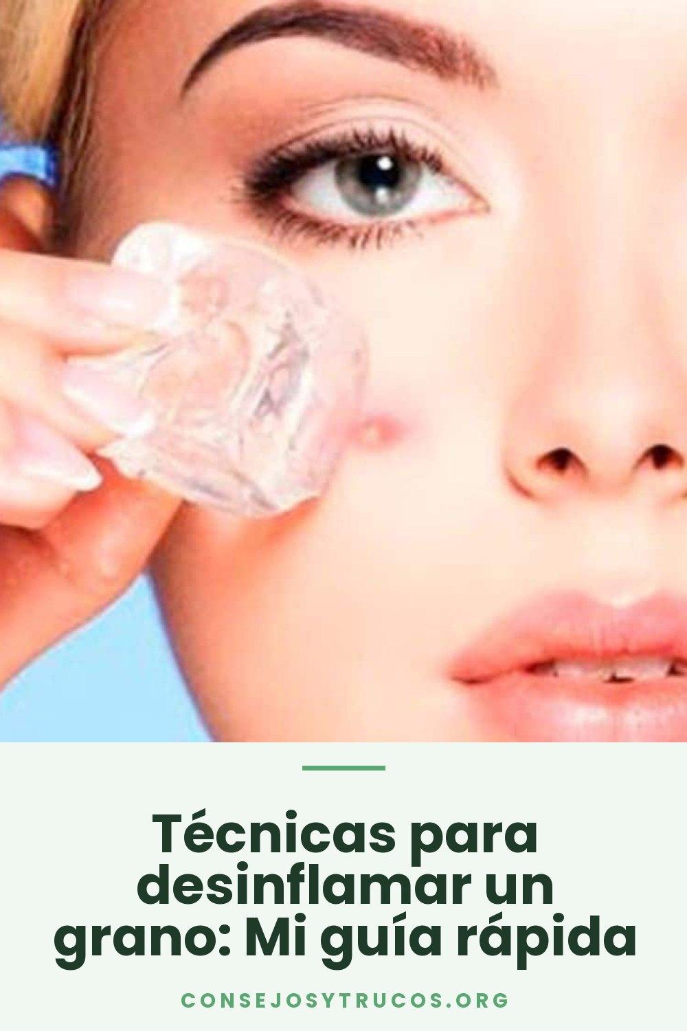 Técnicas para desinflamar un grano: Mi guía rápida