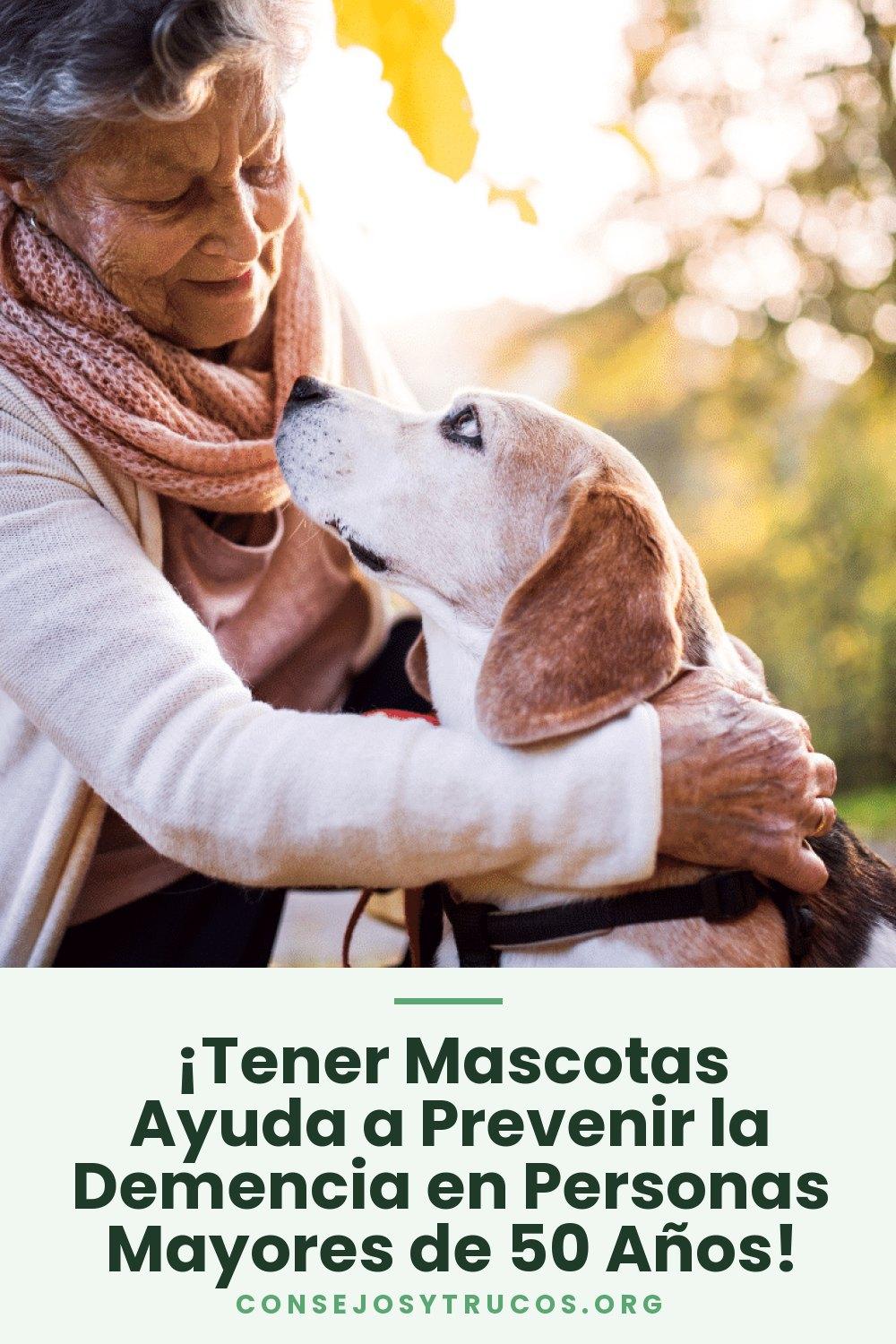 ¡Tener Mascotas Ayuda a Prevenir la Demencia en Personas Mayores de 50 Años!