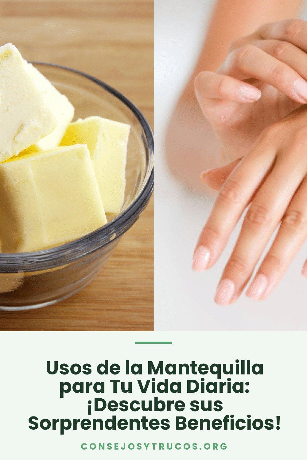 Usos de la Mantequilla para Tu Vida Diaria: ¡Descubre sus Sorprendentes Beneficios!